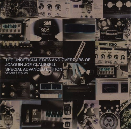 Joaquin Joe Claussell – The Unofficial Edits And Overdubs Of