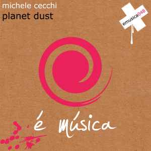 Michele Cecchi - Planet Dust album cover