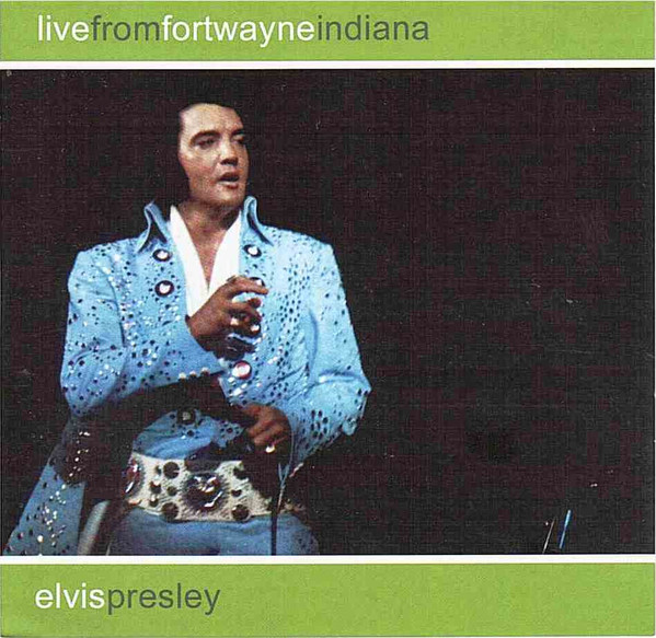 descargar álbum Elvis Presley - Live From Fort Wayne Indiana