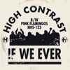 High Contrast - If We Ever b/w Pink Flamingos