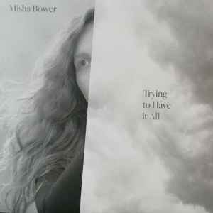 Misha Bower - Trying To Have It All album cover