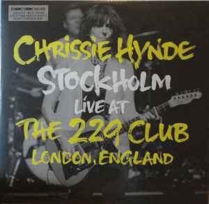 Chrissie Hynde - Stockholm Live At The 229 Club London, England album cover