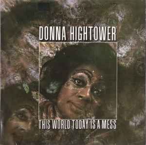 Donna Hightower - This World Today Is A Mess album cover