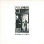 The Jazz Butcher – Fishcotheque (1988, Vinyl) - Discogs