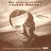 Glenn Miller And His Orchestra - The Unforgettable Glenn Miller