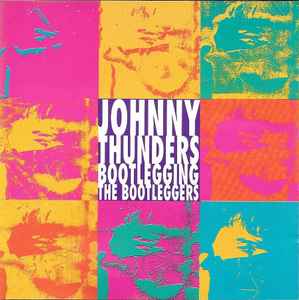Johnny Thunders - Bootlegging The Bootleggers  album cover