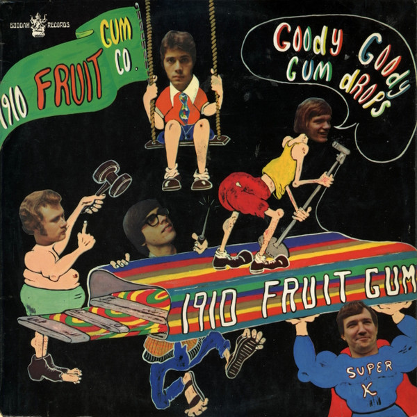 1910 Fruitgum Co. – Goody Goody Gumdrops (1968