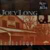 Joey Long - Anthology