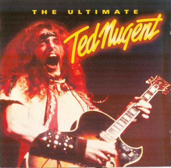 Ted Nugent – The Ultimate Ted Nugent (2002, CD) - Discogs