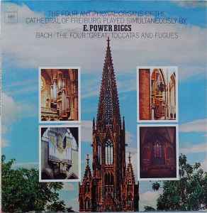 E. Power Biggs - The Four "Great" Toccatas And Fugues album cover