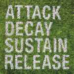 Cover of Attack Decay Sustain Release, 2007, CD