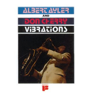 Albert Ayler Quartet Featuring Don Cherry, Gary Peacock And Sonny