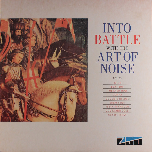 The Art Of Noise - Into Battle With The Art Of Noise | Releases | Discogs