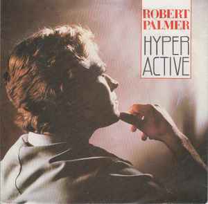 Robert Palmer – Hyperactive (1986, Vinyl) - Discogs