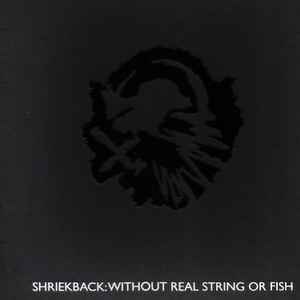 Shriekback, Thee Caretakers - Without Real String Or Fish / Shriekback Versus Thee Caretakers