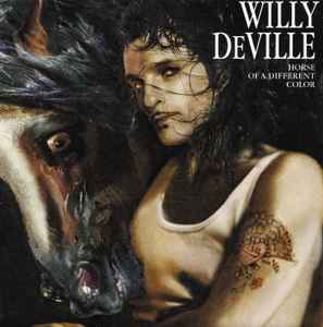 Horse Of A Different Color - Willy DeVille