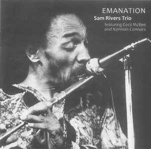 Emanation - Sam Rivers Trio Featuring Cecil McBee And Norman Connors