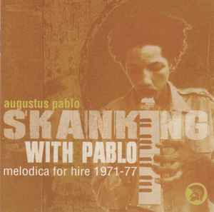 Augustus Pablo - Skanking With Pablo - Melodica For Hire 1971-77