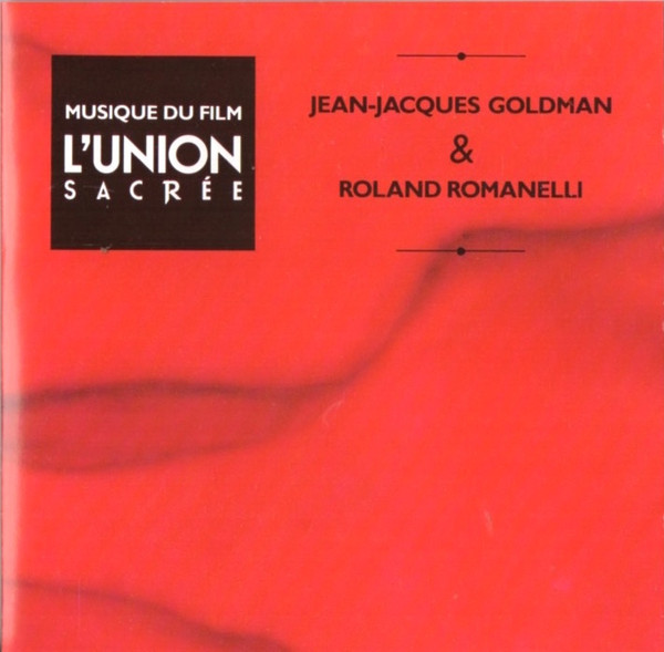 union sacrée (L') : bande originale du film / Jean-Jacques Goldman | Romanelli, Roland