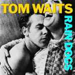 Cover of Rain Dogs, 1985, Vinyl