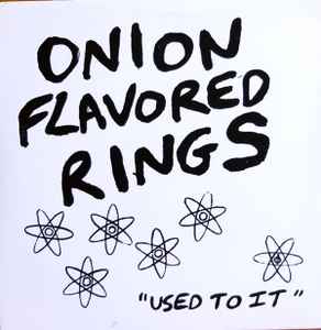 Onion Flavored Rings - Used To It album cover