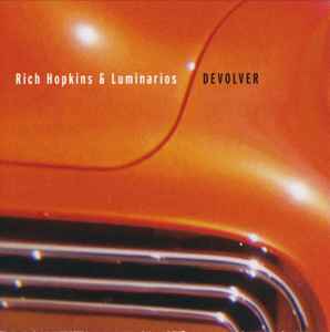 Rich Hopkins & Luminarios - Devolver + Bailey In The Sky