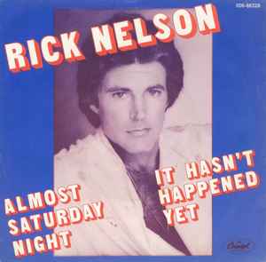 Ricky Nelson (2) - Almost Saturday Night / It Hasn't Happened Yet album cover