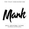 Trent Reznor & Atticus Ross - Mank (For Your Consideration - Best Original Score)