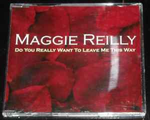 Maggie Reilly - Do You Really Want To Leave Me This Way album cover