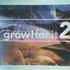 Various - Grow! For It Vol. 2