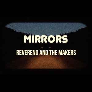Mirrors - Reverend And The Makers
