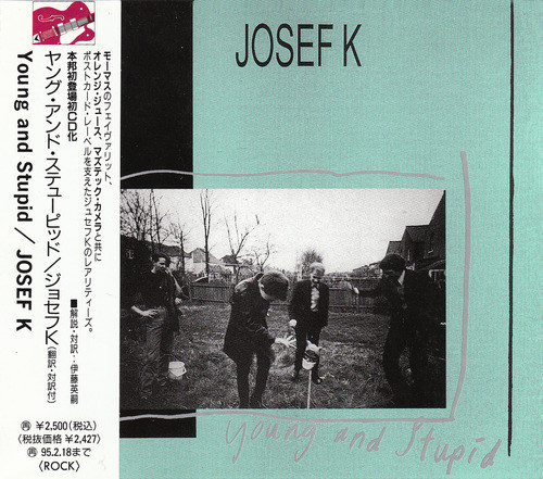 Josef K - Young And Stupid | Releases | Discogs