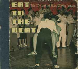 Various - Eat To The Beat - The Dirtiest Of Them Dirty Blues album cover
