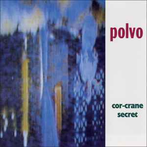 Polvo - Cor-Crane Secret album cover