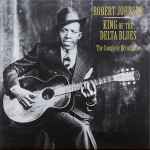 Cover of King Of The Delta Blues - The Complete Recordings, 2010, Vinyl