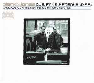 DJs, Fans & Freaks (D.F.F.) - Blank & Jones