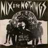 Nix & The Nothings - Here Goes Nothing