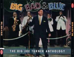 Big Joe Turner - Big, Bad & Blue: The Big Joe Turner Anthology album cover