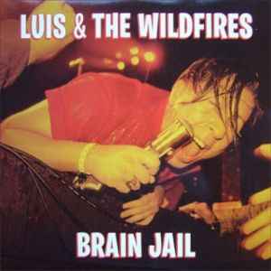 Luis And The Wildfires - Brain Jail