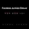 Faceless Junkies Deluxe - 909 606 101