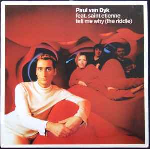 Tell Me Why (The Riddle) - Paul van Dyk Feat. Saint Etienne
