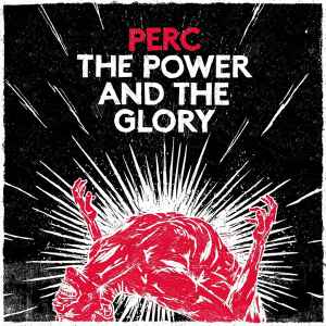 Perc - The Power And The Glory album cover
