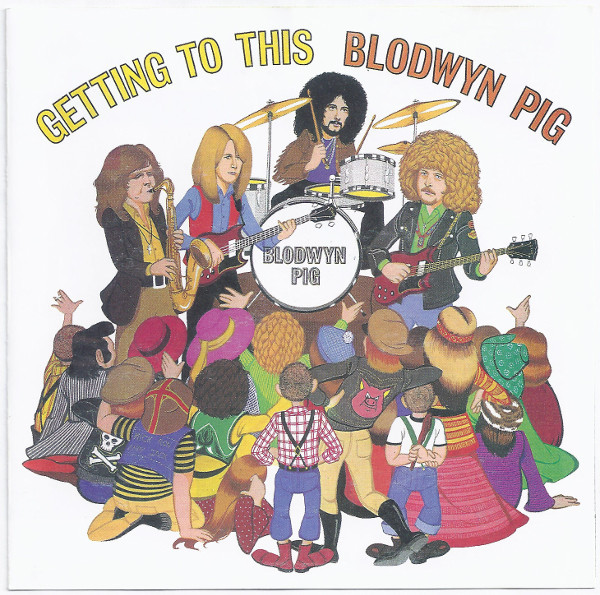 Blodwyn Pig – Getting To This (CD) - Discogs