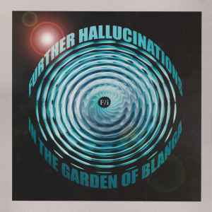 F/i - Further Hallucinations In The Garden Of Blanga