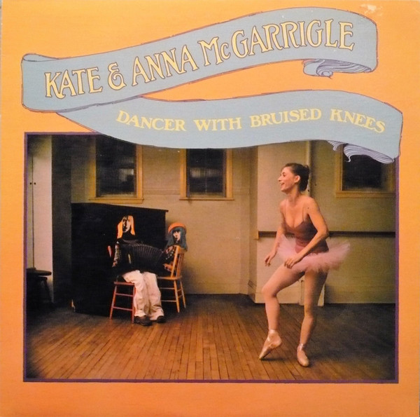 Kate & Anna McGarrigle - Dancer With Bruised Knees | Releases 