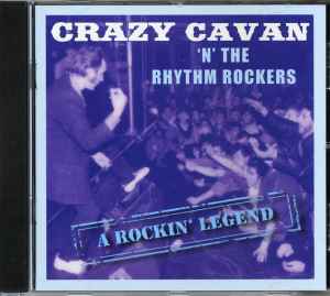 Crazy Cavan And The Rhythm Rockers – A Rockin' Legend (2022, CD