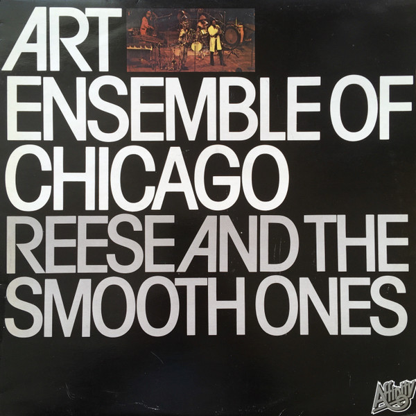 Art Ensemble Of Chicago – Reese And The Smooth Ones (1978, Vinyl 
