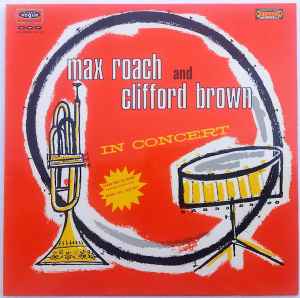 Max Roach And Clifford Brown – In Concert (Vinyl) - Discogs