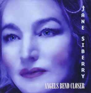 Angels Bend Closer - Jane Siberry