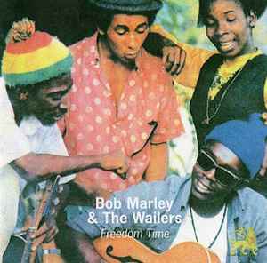 Freedom Time - Bob Marley & The Wailers
